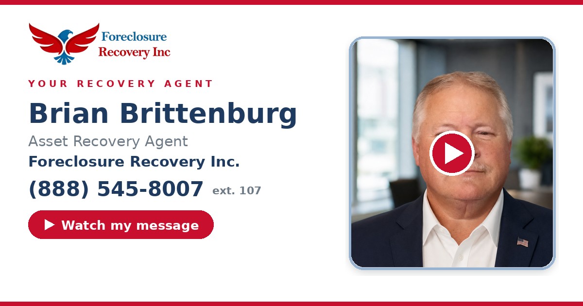 Brian Brittenburg — Senior Asset Recovery Agent, Foreclosure Recovery Inc. (888) 545-8007 ext. 107