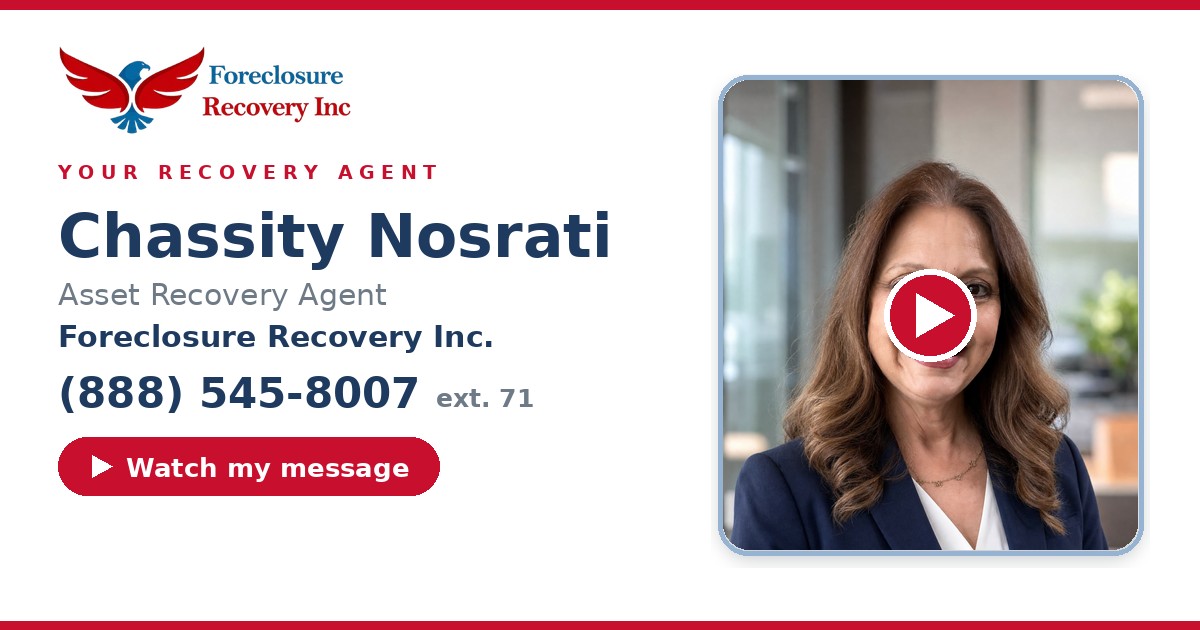 Chassity Nosrati — Senior Asset Recovery Agent, Foreclosure Recovery Inc. (888) 545-8007 ext. 71