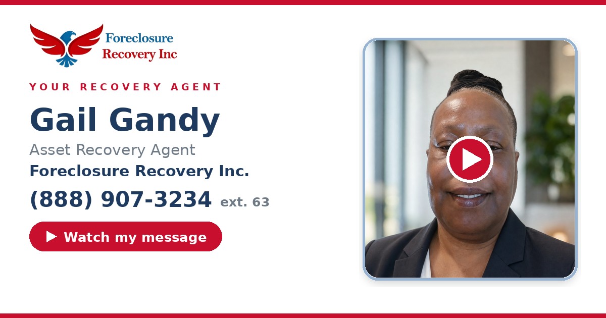 Gail Gandy — Senior Asset Recovery Agent, Foreclosure Recovery Inc. (888) 545-8007 ext. 63
