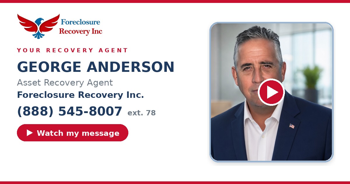 GEORGE ANDERSON — Senior Asset Recovery Agent, Foreclosure Recovery Inc. (888) 545-8007 ext. 78