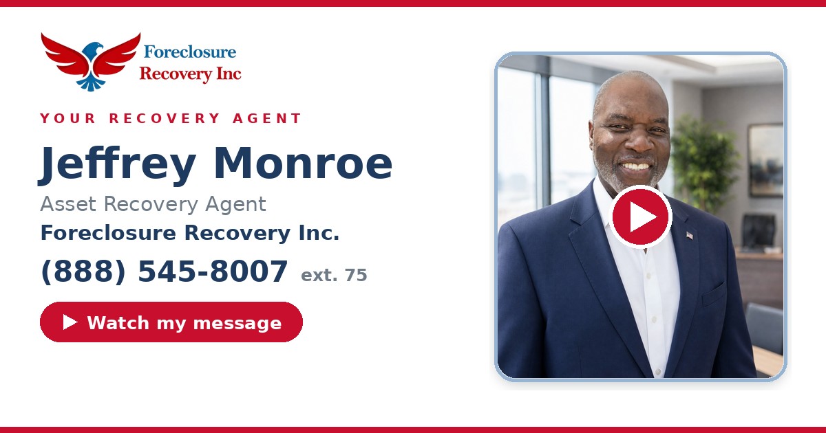 Jeffrey Monroe — Senior Asset Recovery Agent, Foreclosure Recovery Inc. (888) 545-8007 ext. 75