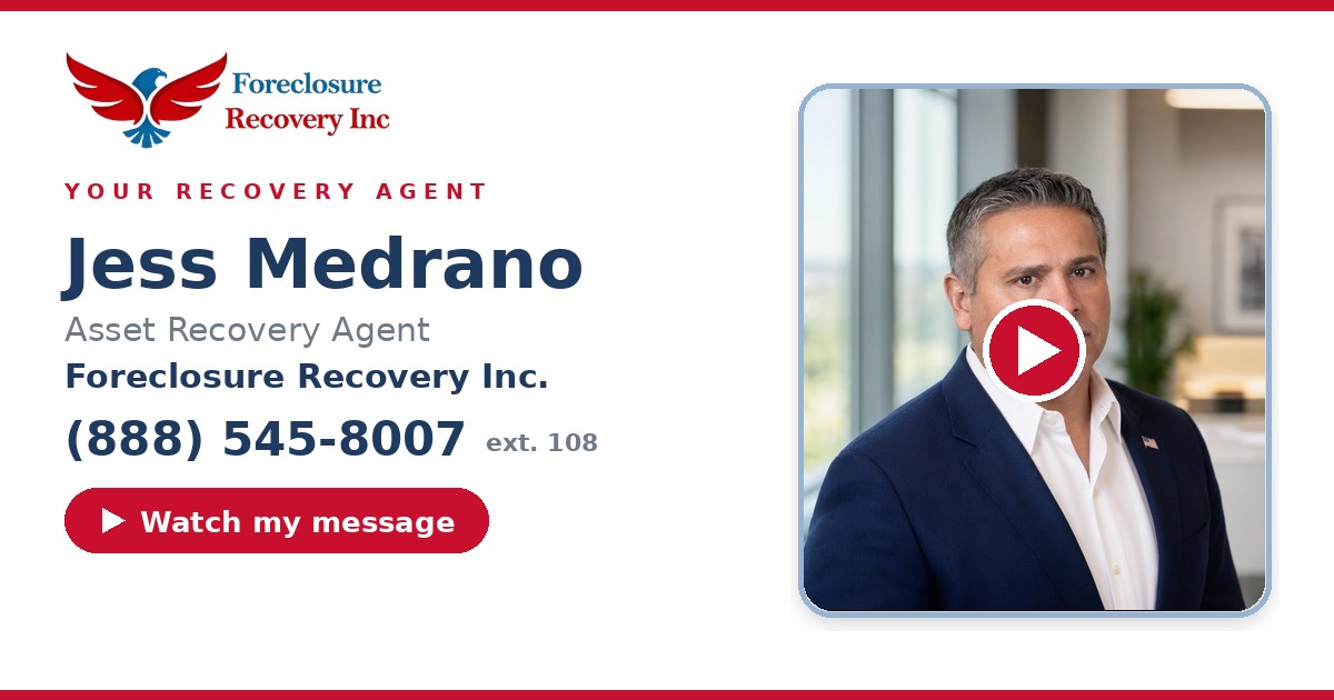 Jess Medrano — Senior Asset Recovery Agent, Foreclosure Recovery Inc. (888) 545-8007 ext. 108