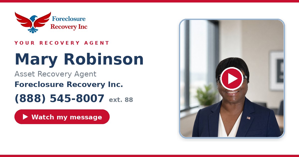 Mary Robinson — Senior Asset Recovery Agent, Foreclosure Recovery Inc. (888) 545-8007 ext. 88