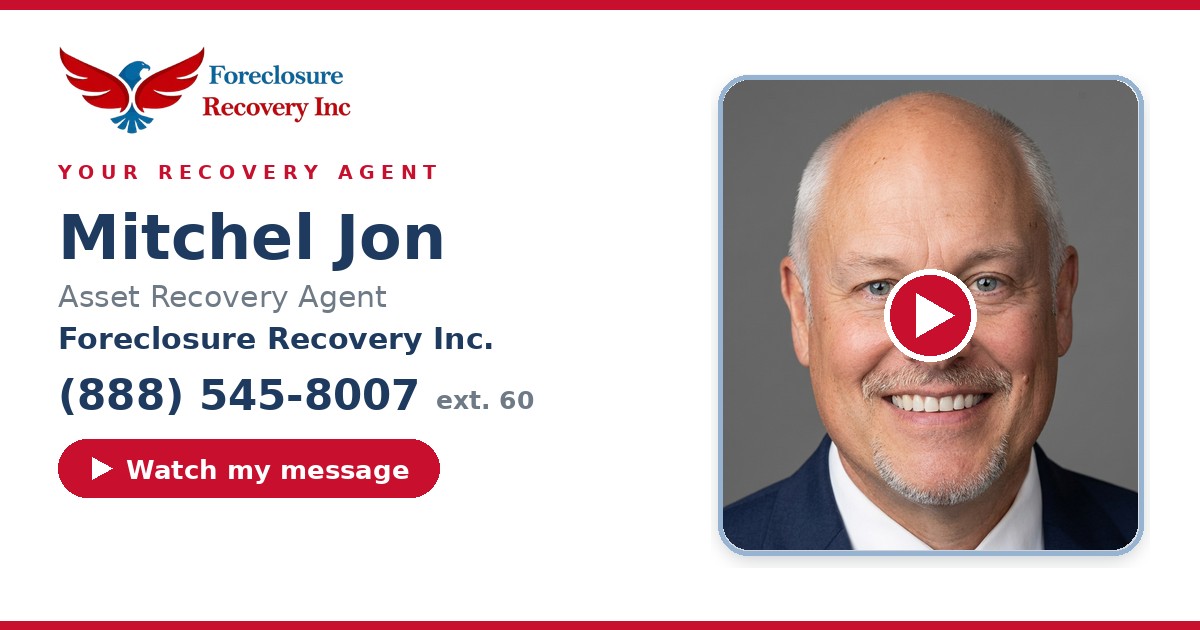 Mitchel Jon — Senior Asset Recovery Agent, Foreclosure Recovery Inc. (888) 545-8007 ext. 60