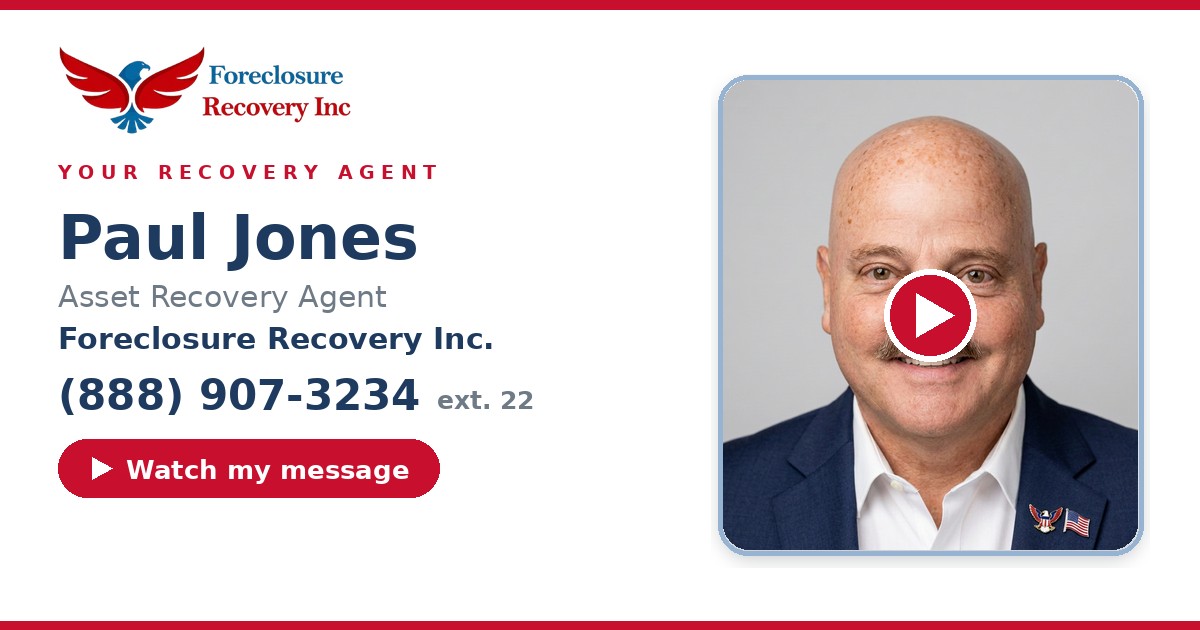 Paul Jones — Senior Asset Recovery Agent, Foreclosure Recovery Inc. (888) 545-8007 ext. 22