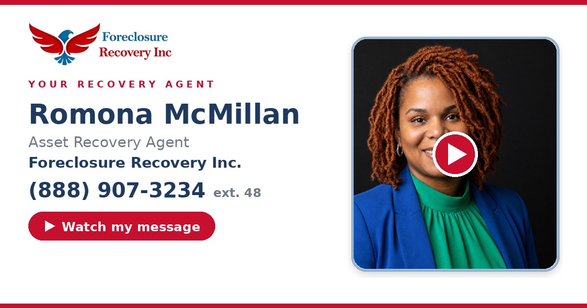 Romona McMillan — Senior Asset Recovery Agent, Foreclosure Recovery Inc. (888) 907-3234 ext. 48