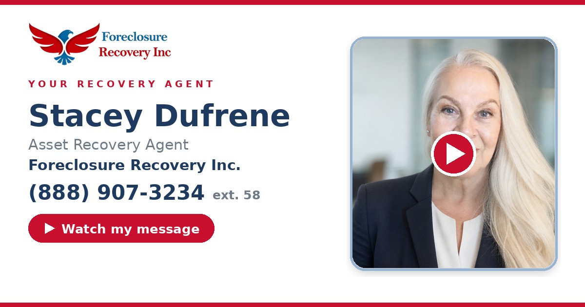 Stacey Dufrene — Senior Asset Recovery Agent, Foreclosure Recovery Inc. (888) 545-8007 ext. 58