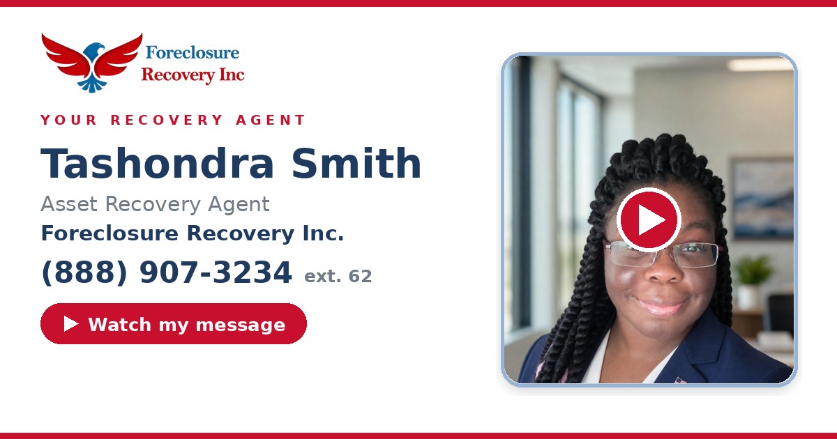 Tashondra Smith — Senior Asset Recovery Agent, Foreclosure Recovery Inc. (888) 545-8007 ext. 62