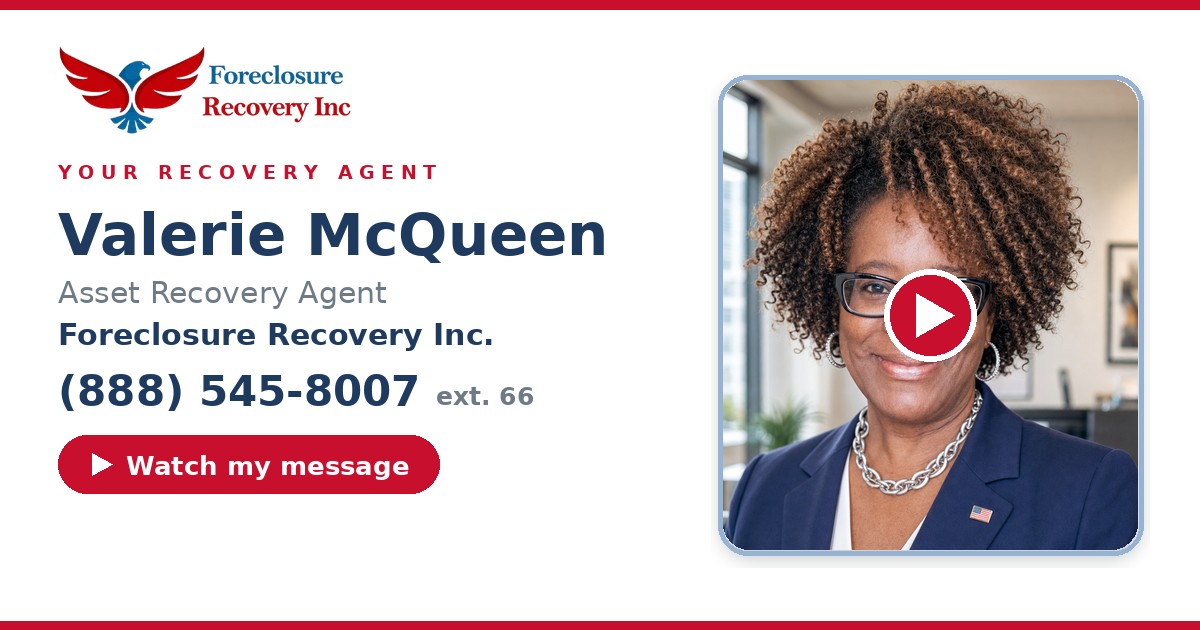 Valerie McQueen — Senior Asset Recovery Agent, Foreclosure Recovery Inc. (888) 545-8007 ext. 66